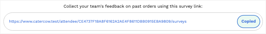 The survey link box, reading “Collect your team’s feedback on past orders using this survey link,” with the link and a Copied button